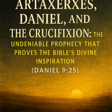 Feature graphic for a Christian blog post titled ‘Artaxerxes, Daniel, and the Crucifixion: The Undeniable Prophecy that Proves the Bible’s Divine Inspiration (Daniel 9:25)’. The design shows a dramatic sunset background with bold serif text, symbolizing prophecy fulfilled and divine light breaking through history.